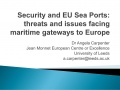 Security and EU Sea Ports: threats and issues - Dr. Angela Carpenter [201X, PDF] - <span>Safety of Navigation › Casualties and Incidents</span>