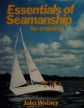 Essentials of seamanship for cruising - John Watney [1980, PDF] - <span>Yachting, sailing, boating › Seamanship practice</span>