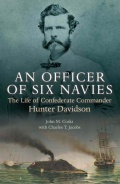 An Officer of Six Navies: The Life of Confederate Commander Hunter Davidson - John M. Coski [2026, PDF] - <span>Marine history › Sea Life</span>