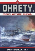 Okrety Rzeczpospolitej Polskiej Burza cz. 1, # 13 (Okrety polskiej marynarki wojennej) - Grzegorz Nowak [2020, PDF] - <span>Naval magazines › Okrety</span>