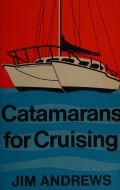 Catamarans for cruising - Andrews J. [1974, PDF] - <span>Yachting, sailing, boating › Projects, design, construction</span>