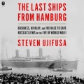 The Last Ships from HAmburg - Steven Uijfusa (Athur Morey) [2023, M4B] - <span>Audio › Non-Fiction</span>