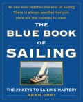 The Blue Book of Sailing: The 22 Keys to Sailing Mastery - Adam Cort [2009, PDF] - <span>Yachting, sailing, boating › Seamanship practice</span>