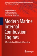 Modern Marine Internal Combustion Engines: A Technical and Historical Overview - Levgen Bilousov , Mykola Bulgakov and Volodymyr Savchuk [2020, PDF] - <span>Marine Engineer's Library › Ship Propulsion</span>