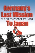 Germany’s Last Mission to Japan: The Failed Voyage of U-234 - Joseph Mark Scalia [2009, ePUB] - <span>Wars at Sea › War at sea (World War II)</span>