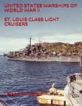 United States Warships of World WAR II ST. Louis Class Light Cruisers - Leland H. Doran [2016, PDF] - <span>History of Naval Shipbuilding › Cruisers</span>