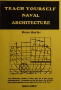 Teach yourself naval architecture - Brian Baxter [1992, PDF] - <span>Deckofficer's Library › Ship Theory</span>