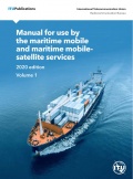 Manual for Use by the Maritime Mobile and Maritime Mobile-Satellite Services (Volume 1 + Volume 2) - ITU [2020, PDF] - <span>Deckofficer's Library › Technical equipment of navigation</span>