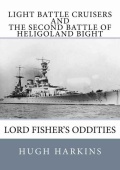 Light Battle Cruisers and The Second Battle of Heligoland Bight - Hugh Harkins [2015, PDF] - <span>History of Naval Shipbuilding › Cruisers</span>