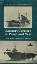 Aircraft Carriers in Peace and War - Joseph A. Skiera [1965, PDF] - <span>History of Naval Shipbuilding › Aircraft carriers</span>