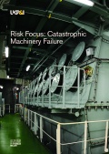 Risk Focus: Catastrophic Machinery Failure - UK P&I Club [2021, PDF] - Marine bulletins