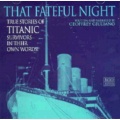 That Fateful Night: True Stories of Titanic Survivors, in Their Own Words - Geoffrey Giliano (Geoffrey Giliano) [1988, MP3] - <span>Audio › Non-Fiction</span>
