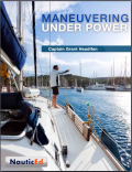 Maneuvering under Power - Captain Grant Headifen [2019, PDF] - <span>Yachting, sailing, boating › Seamanship practice</span>