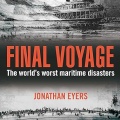 Final Voyage: The World’s Worst Maritime Disasters - Jonathan Eyers (Daniel Rebbeck) [2026, MP3] - <span>Audio › Non-Fiction</span>