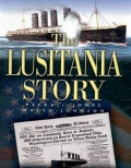 The Lusitania Story - Mitch Peeke, Kevin Walsh-Johnson, Steve Jones [2002, PDF] - <span>Marine history › Accidents and disasters at sea</span>