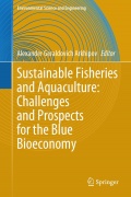 Sustainable Fisheries and Aquaculture: Challenges and Prospects for the Blue Bioeconomy - Alexander Geraldovich Arkhipov [2022, PDF] - Environmental protection