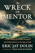 The Wreck of the Mentor: A True Story of Death, Despair, and Deliverance in the Age of Sail - Eric Jay Dolin [2026, ePUB] - <span>Marine history › Accidents and disasters at sea</span>