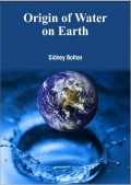 Origin Of Water on Earth - Sidney Bolton [2022, PDF] - <span>Deckofficer's Library › Hydrometeorology</span>