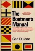 The boatman’s manual: A complete manual of boat handling, operation, maintenance, and seamanship - Carl D. Lane [1979, PDF] - <span>Yachting, sailing, boating › Seamanship practice</span>