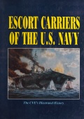 Escort Carriers of the U.S. Navy: The CVE’s Illustrated History - David Polk [1993, PDF] - <span>History of Naval Shipbuilding › Aircraft carriers</span>