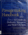 Passagemaking Handbook: A Guide for Delivery Skippers and Boat Owners - John Rains, Patricia Miller [1989, PDF] - <span>Yachting, sailing, boating › Seamanship practice</span>
