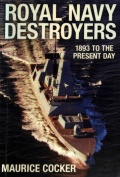 Royal Navy Destroyers 1893 to the Present Day - Maurice Cocker [2011, PDF] - <span>History of Naval Shipbuilding › Destroyers</span>