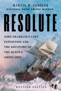 Resolute: John Franklin’s Lost Expedition and the Discovery of the Queen’s Ghost Ship - Martin W. Sandler [2025, EPUB] - <span>Marine history › History of Seafaring</span>