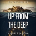 Up from the Deep - Vaughn A Jackson [M.A.Bray, 2022] - <span>Audio › Fiction</span>