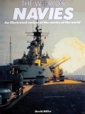 World’s Navies an Illustrated View of the Navies of the World - David Miller [1992, PDF] - <span>History of Naval Shipbuilding › Warships</span>