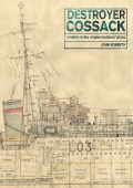 Destroyer Cossack: Detailed in the Original Builders’ Plans - John Roberts [2020, PDF] - <span>History of Naval Shipbuilding › Destroyers</span>