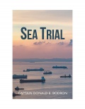 Sea Trial - Captain Donald E. Bodron [2018, PDF] - <span>Marine history › Sea Life</span>