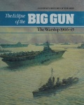 The Eclipse of the big gun - the warship, 1906-45 - Gardiner R. [1992, PDF] - <span>History of Naval Shipbuilding › Warships</span>