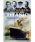 Key Figures Aboard RMS Titanic: Superstars and Scapegoats - Anthony Nicholas [2022, ePUB] - <span>Marine history › Accidents and disasters at sea</span>